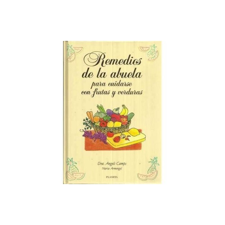 Remedios De La Abuela Para Cuidarse Con Frutas Y Verduras